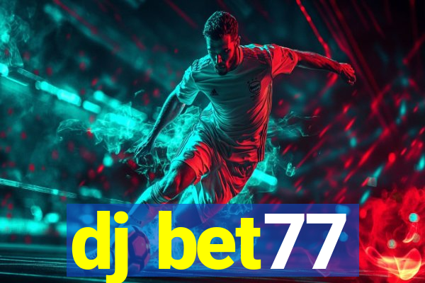 dj bet77